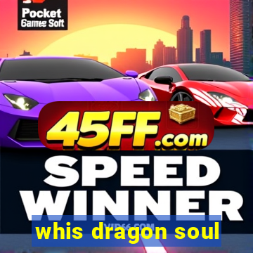 whis dragon soul